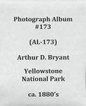 Arthur D. Bryant album from Yellowstone National Park (AL-173), 1880s by Arthur D. Bryant and F. Jay Haynes