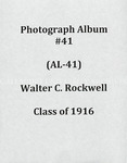 Walter C. Rockwell album, class of 1916 (AL-41), ca. 1910-1916 by Walter C. Rockwell