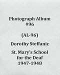 Dorothy Steffanic album from St. Mary's School for the Deaf (AL-96), 1947-1948 by Dorothy Steffanic and St. Mary's School for the Deaf