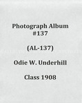 Odie W. Underhill album, class of 1908 (AL-137), ca. 1906-1908 by Odie W. Underhill