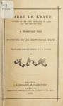 L'Abbé de l'Epée, founder of the first institution in Paris for the deaf and dumb : a dramatised tale founded on an historical fact