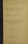 The combined system of educating the deaf: An address delivered upon invitation before the second congress held under the auspices of the British Deaf and Dumb Association, in the mission hall of Glasgow Deaf and Dumb Mission, August 5-7, 1891