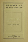 The deaf and their possibilities : an address delivered before the National Educational [sic] Association, Washington, D.C., July 11, 1898 by Edward Miner Gallaudet