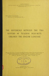 The difference between the two systems of teaching deaf-mute children the English language : extracts from a letter to a parent requesting information relative to the prevailing methods of teaching the English language to deaf-mutes in America