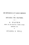 My experience of various methods of educating the deaf-born. A paper written for the International Congress at Milan, September, 1880