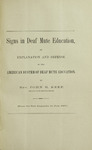 Signs in deaf mute education : an explanation and defense of the American system of deaf mute education