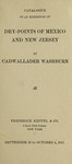 Catalogue of an Exhibition of Dry-points of Mexico & New Jersey by Cadwallader Washburn